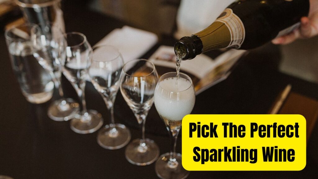 Pick The Perfect Sparkling Wine