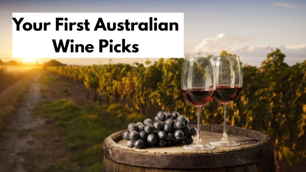 Your First Australian Wine Picks